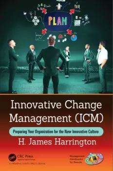Image of Innovative Change Management (ICM)Preparing Your Organization for the New Innovative Culture