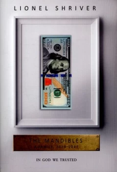 Image of The Mandibles by Lionel Shriver Hardback