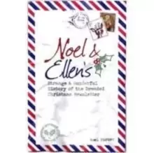 Image of Noel and Ellens Strange and Wonderful History of the Dreaded Christmas Newsletter