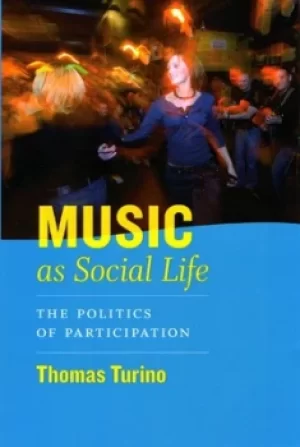 Image of Music as social life by Thomas Turino