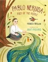 Image of Pablo Neruda: Poet of the People by Monica Brown