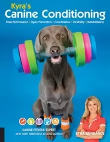 Image of Kyra's Canine Conditioning : Peak Performance * Injury Prevention * Coordination * Flexibility * Rehabilitation Volume 8