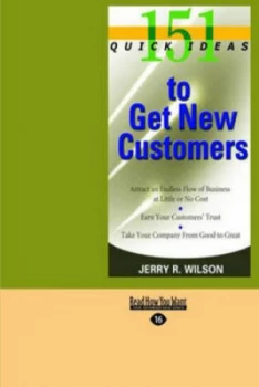 Image of 151 Quick Ideas to Get New Customers by Jerry R Wilson Paperback