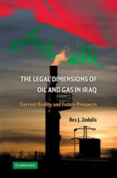 Image of The Legal Dimensions of Oil and Gas in Iraq by Rex J. Zedalis Hardback