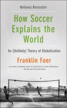 Image of How Soccer Explains the World by Franklin Foer Paperback
