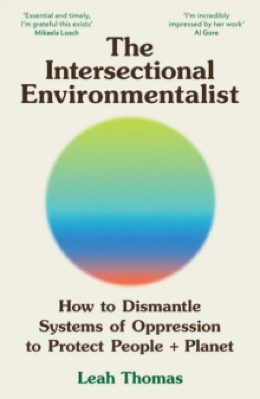 Image of The Intersectional Environmentalist : How to Dismantle Systems of Oppression to Protect People + Planet Paperback / softback