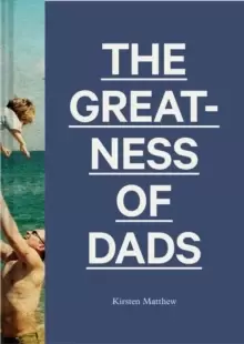 Image of The Greatness of Dads