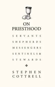 Image of On Priesthood : Servants, Shepherds, Messengers, Sentinels and Stewards