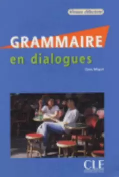 Image of Grammaire En Dialogues Niveau Debutant by Claire Miquel
