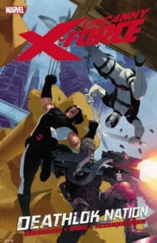 Image of Uncanny X-Force Vol. 2 Deathlok Nation by Rick Remender Paperback
