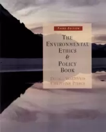 Image of The Environmental Ethics and Policy Book : Philosophy, Ecology, Economics