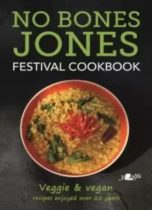 Image of No Bones Jones Festival Cookbook - Veggie & Vegan Recipes Enjoyed over 25 Years