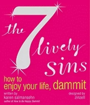 Image of 7 lively sins how to enjoy your life dammit