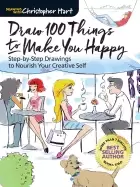 Image of draw 100 things to make you happy step by step drawings to nourish your cre