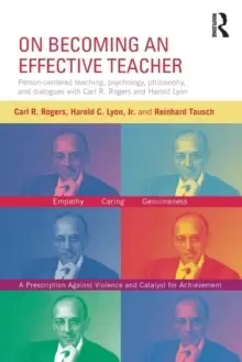 Image of On Becoming an Effective Teacher : Person-centered teaching, psychology, philosophy, and dialogues with Carl R. Rogers and Harold Lyon
