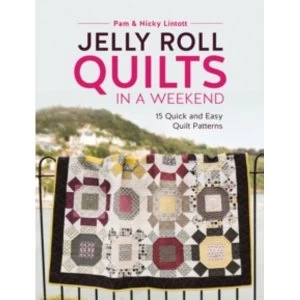 Image of Jelly Roll Quilts in a Weekend : 15 Quick and Easy Quilt Patterns