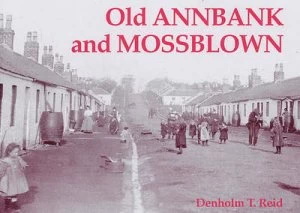 Image of Old Annbank and Mossblown by Denholm Reid Paperback