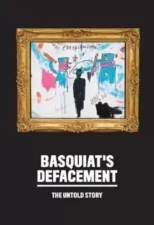 Image of Basquiat's Defacement: The Untold Story
