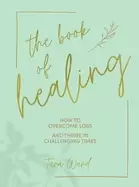 Image of the book of healing how to thrive in challenging times