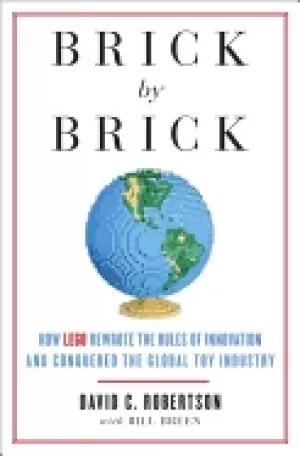 Image of brick by brick how lego rewrote the rules of innovation and conquered the g
