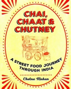 Image of Chai Chaat and Chutney by Chetna Makan Hardback