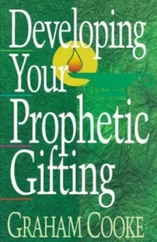 Image of Developing Your Prophetic Gifting by Graham Cooke Paperback