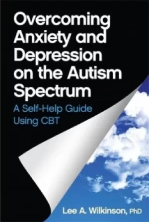 Image of Overcoming anxiety and depression on the autism spectrum by Lee A. Wilkinson
