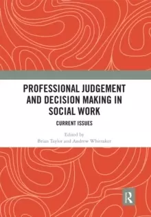 Image of Professional Judgement and Decision Making in Social Work : Current Issues