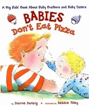 Image of babies dont eat pizza a big kids book about baby brothers and baby sisters