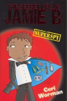 Image of The Secret Life of Jamie B Superspy by Ceri Worman Paperback