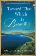 Image of toward that which is beautiful a novel