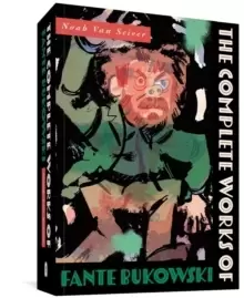 Image of The Complete Works Of Fante Bukowski