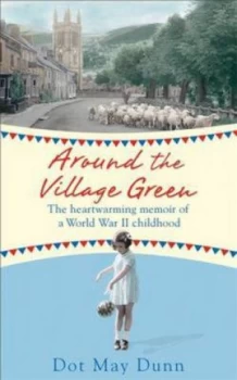Image of Around the Village Green by Dot May Dunn Hardback