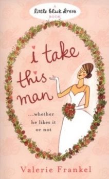 Image of I Take This Man by Valerie Frankel Paperback