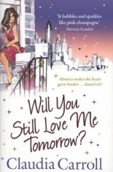 Image of Will You Still Love Me Tomorrow by Claudia Carroll Paperback