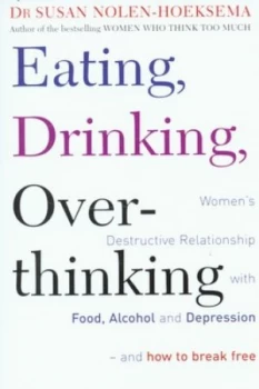 Image of Eating Drinking Overthinking by Susan Nolen-Hoeksema Paperback