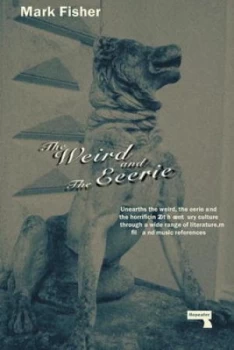 Image of The Weird and the Eerie by Mark Fisher Paperback