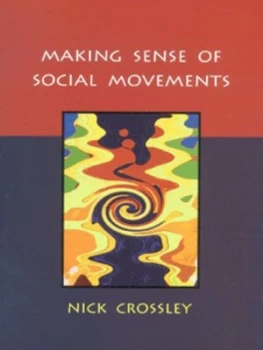 Image of Making Sense of Social Movements by Nick Crossley Paperback