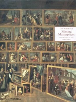 Image of Missing Masterpieces by Gert-Rudolf Flick Hardback