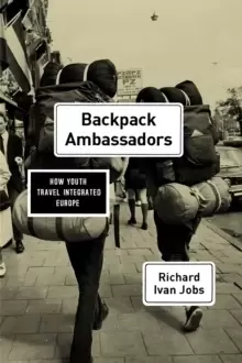 Image of Backpack Ambassadors : How Youth Travel Integrated Europe