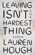 Image of leaving isnt the hardest thing essays