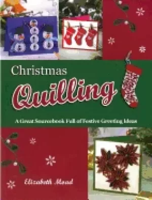 Image of christmas quilling a great sourcebook full of festive greeting ideas