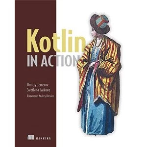 Image of Kotlin in Action by Svetlana Isakova, Dmitry Jemerov (Paperback, 2016)