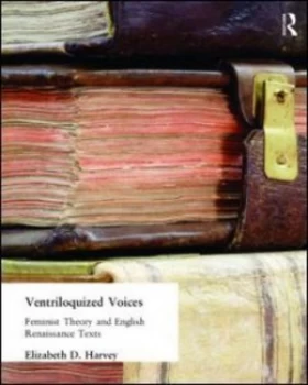 Image of Ventriloquized Voices by Elizabeth D. Harvey Paperback