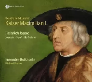 image of Geistliche Musik Fur Kaiser Maximilian I by Heinrich Isaac CD Album