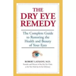 Image of The dry eye remedy by Robert Latkany