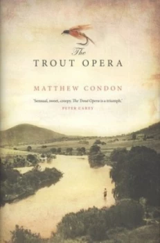 Image of The Trout Opera by Matthew Condon Hardback