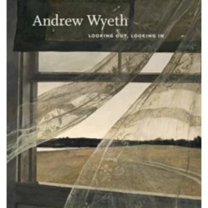 Image of Andrew Wyeth: Looking Out, Looking In