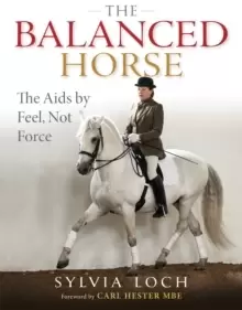 Image of The Balanced Horse : The Aids by Feel, Not Force