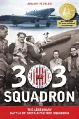 Image of 303 squadron the legendary battle of britain fighter squadron